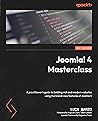 Joomla! 4 Masterclass: A practitioner's guide to building rich and modern websites using the brand-new features of Joomla 4