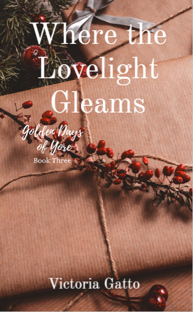 Where the Lovelight Gleams (Golden Days of Yore, #3)