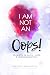 I Am Not an Oops: Journeys ...