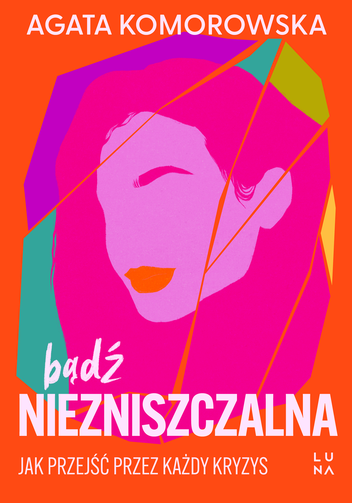 Bądź niezniszczalna: Jak przejść przez każdy kryzys