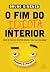 O Fim do Idiota Interior: D...