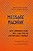 MESSAGE MACHINE by Oliver Aust