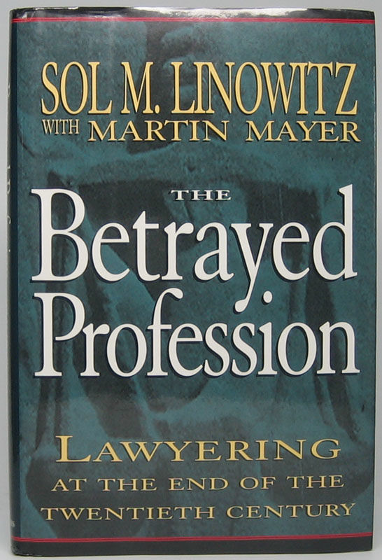 The Betrayed Profession: Lawyering at the End of the Twentieth Century. (Hardcover)
