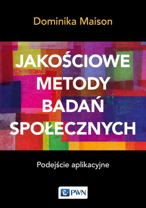 Jakosciowe metody badan spolecznych. Podejscie aplikacyjne (Paperback)