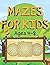 +60 Mazes For Kids Ages 4-8...