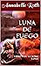 LUNA DE FUEGO : LIBRO 2 DE ...