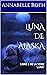 LUNA DE ALASKA: LIBRO 1 DE ...