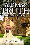 A Divine Truth (Modern Catholic Novel, #2)