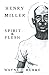 HENRY MILLER, SPIRIT & FLESH
