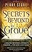 Secrets from Beyond The Grave: The Amazing Mysteries of Eternity, Paradise, and the Land of Lost Souls