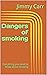 Dangers of smoking: Everyth...