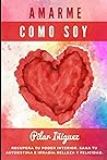 Amarme Como Soy: ...