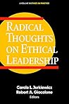 Radical Thoughts on Ethical Leadership (Ethics in Practice)