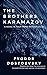 The Brothers Karamazov by Fyodor Dostoevsky