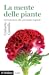 La mente delle piante. Introduzione alla psicologia vegetale
