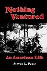 NOTHING VENTURED: An American Life