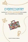 EVERYCOUNTRY: Viaggio in TUTTE LE 193 NAZIONI del mondo, dall'Afghanistan allo Zimbabwe EVERYCOUNTRY: Viaggio in TUTTE LE 193 NAZIONI del mondo, dall'Afghanistan allo Zimbabwe