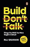 Build, Don't Talk...