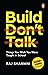 Build, Don't Talk by Raj Shamani