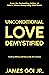 Unconditional Love Demystif...