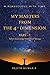 My Masters from the 4th Dimension  by Rejith Kumar. R
