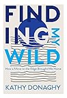 Finding My Wild: ...