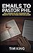 Emails to Pastor Phil: Real...