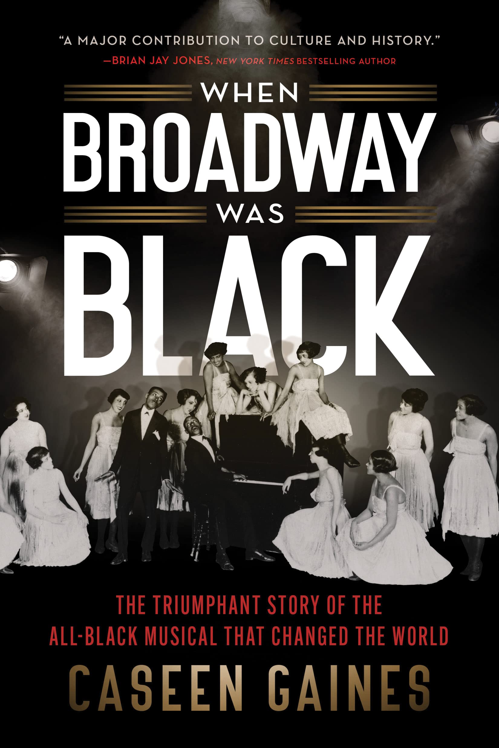 When Broadway Was Black: The Triumphant Story of the All-Black Musical that Changed the World (Paperback)