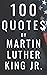 100 Inspirational Quotes By Martin Luther King Jr.: A Boost Of Inspiration And Wisdom From The Legendary Leader