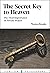 The Secret Key to Heaven by Thomas Brooks