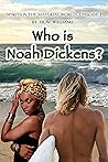 Who Is Noah Dickens?
