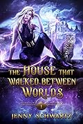The House That Walked Between Worlds
