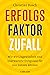 Erfolgsfaktor Zufall: Wie w...