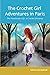 The Crochet Girl Adventures in Paris by Gwyn Goodrow