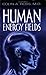 Human Energy Fields: A New Science and Medicine