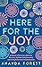 HERE FOR THE JOY: A Memoir ...