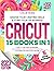 Cricut: 15 Books in 1-Maste...