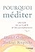 Pourquoi méditer (French Edition)