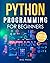 Python Programming for Beginners: The Ultimate Guide for Beginners to Learn Python Programming: Crash Course on Python Programming for Beginners