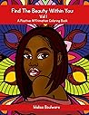 Find The Beauty Within You Vol 1: A Positive Affirmation Coloring Book for Black Women