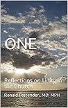ONE: Reflections on Unity in the Church ONE: Reflections on Unity in the Church