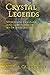Crystal Legends: Stories of crystals and gemstones in myth and legend