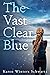 The Vast Clear Blue