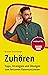 Zuhören: Tipps, Strategien und Übungen zum besseren Kommunizieren (Haufe TaschenGuide 360) (German Edition)