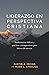 Liderazgo en Perspectiva Cristiana: Fundamentos bíblicos y prácticas contemporáneas para líderes de servicio (Spanish Edition)