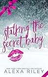 Stalking the Secret Baby
