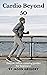 Cardio Beyond 50 by Jason Gregory