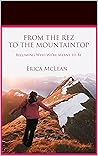 From the Rez to the Mountaintop:: Becoming who we're meant to be