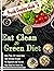 Provide Complete Guide To Eat Clean & Green Diet by STEVE CANLE