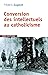 La Conversion des intellectuels au catholicisme en France. 18... by Frederic Gugelot